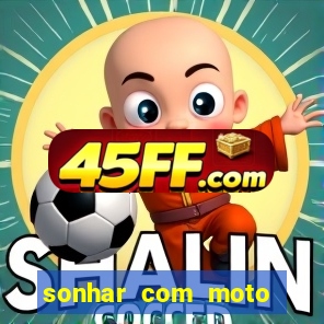 sonhar com moto roubada jogo do bicho